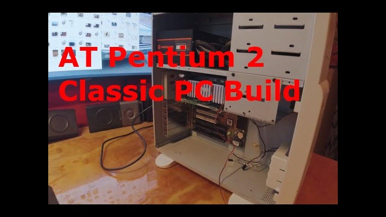 AT-Style Classic Pentium 2 PC Build - Part 1