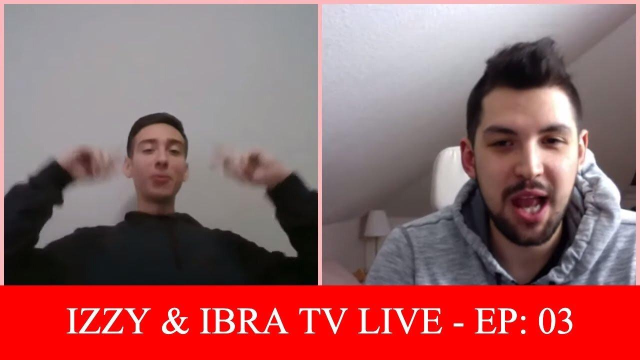IZZY & IBRA TV LIVE - EP: 03 (Face Tats, Education System, VISA scams, Crazy Bosnia Story, & More)
