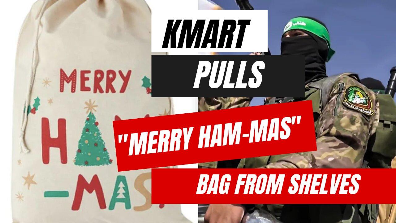 KMART PULLS "Merry Hamas" Bag from their shelves due to the OUTRAGE