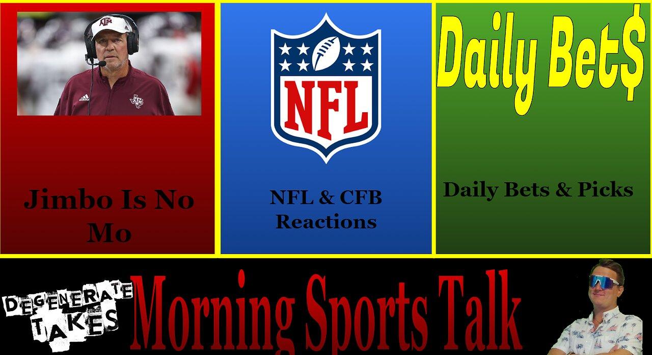 Morning Sports Talk: Jimbo Fisher Gets The Can, Kyler Murray is BACK!