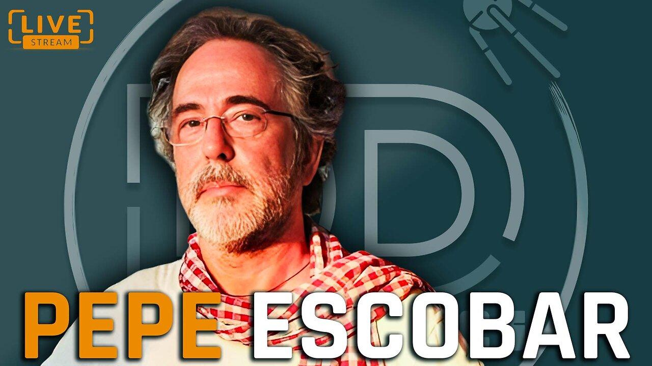 PEPE ESCOBAR - The Rockstar of Geopolitics Returns