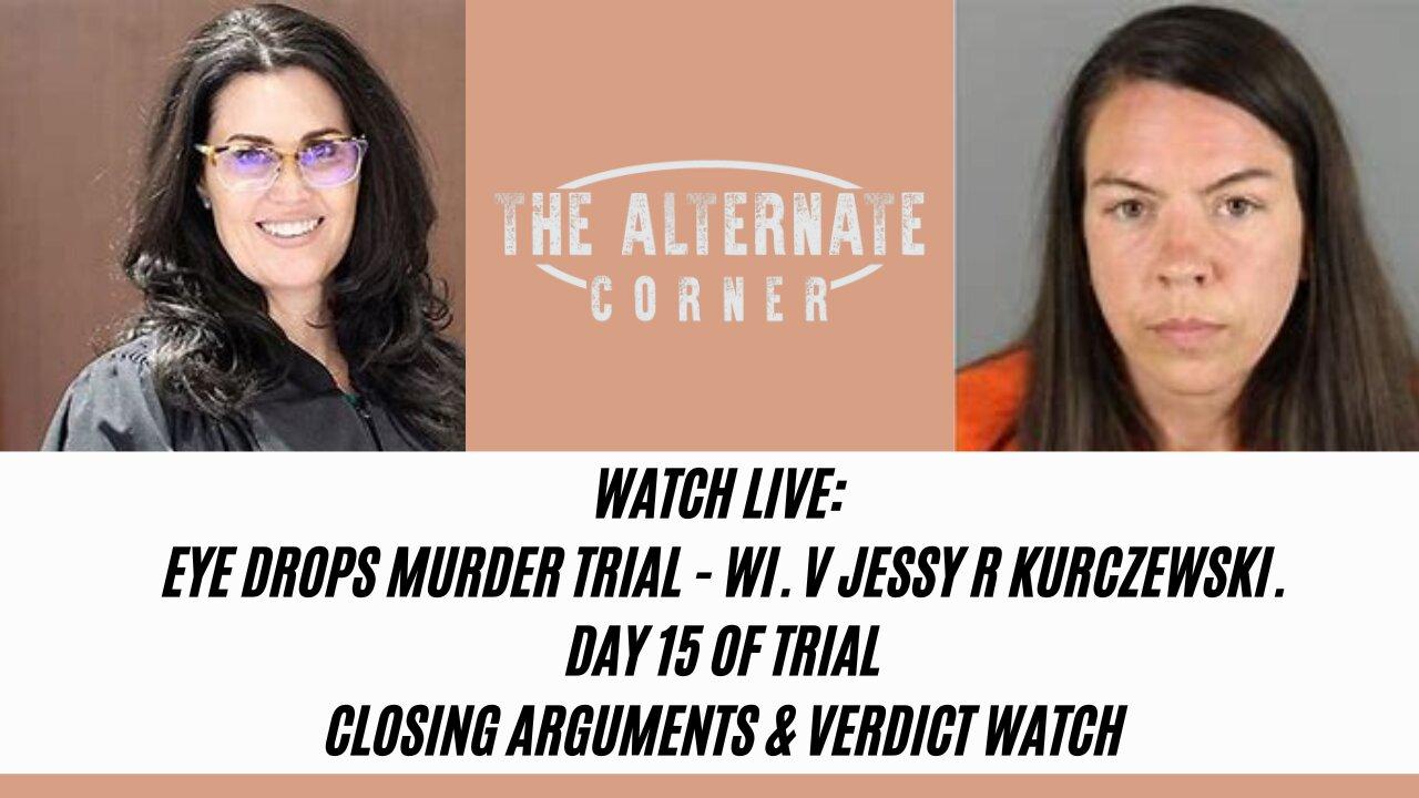 WI v. Jessy Kurczewski: Eye Drops Murder Trial - Day 15