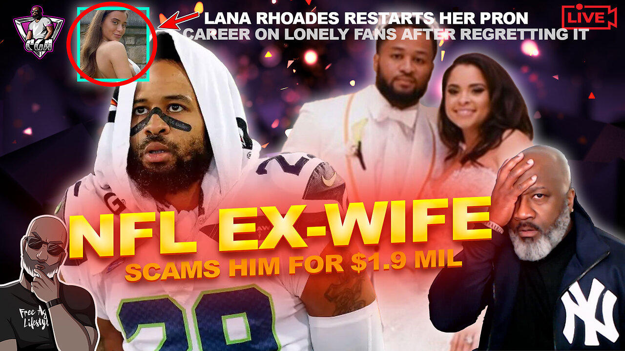 Ex-Wife Of Former NFL'er EARL THOMAS Helps SCAM Him Out Of $1.9 Million | Lana Rhoades Back To Pron?
