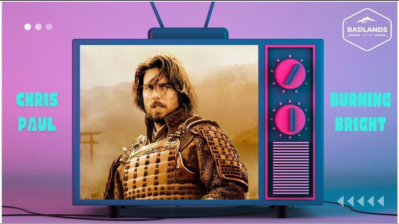 Badlands Story Hour Ep 42: The Last Samurai - Tue 9:00 PM ET -