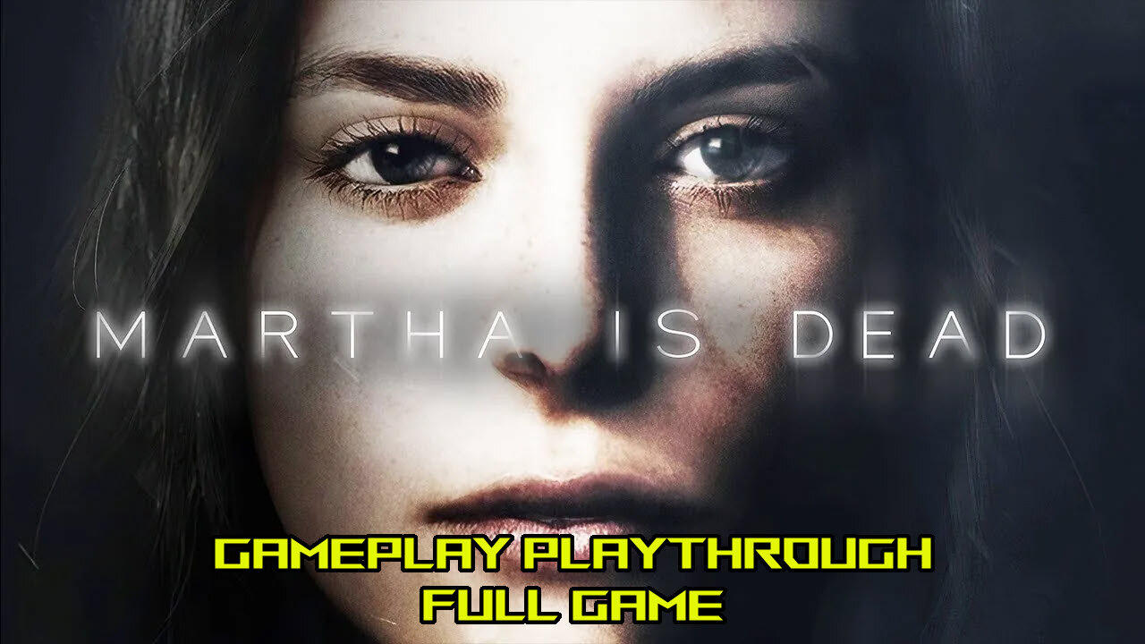 Martha Is Dead | Gameplay