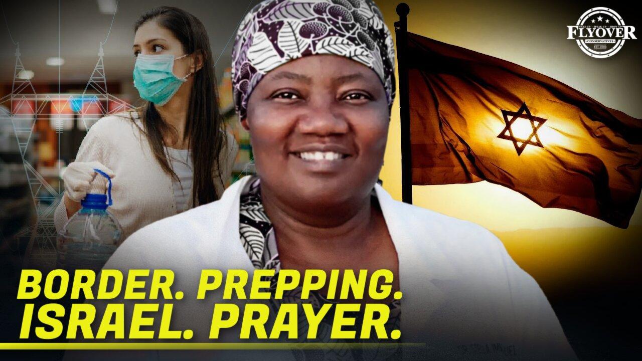 FOOD & SECURITY | Border. Prepping. Israel. Prayer. - Dr. Stella Immanuel; The True Cost of Domestic Terrorism - Jason Nelso