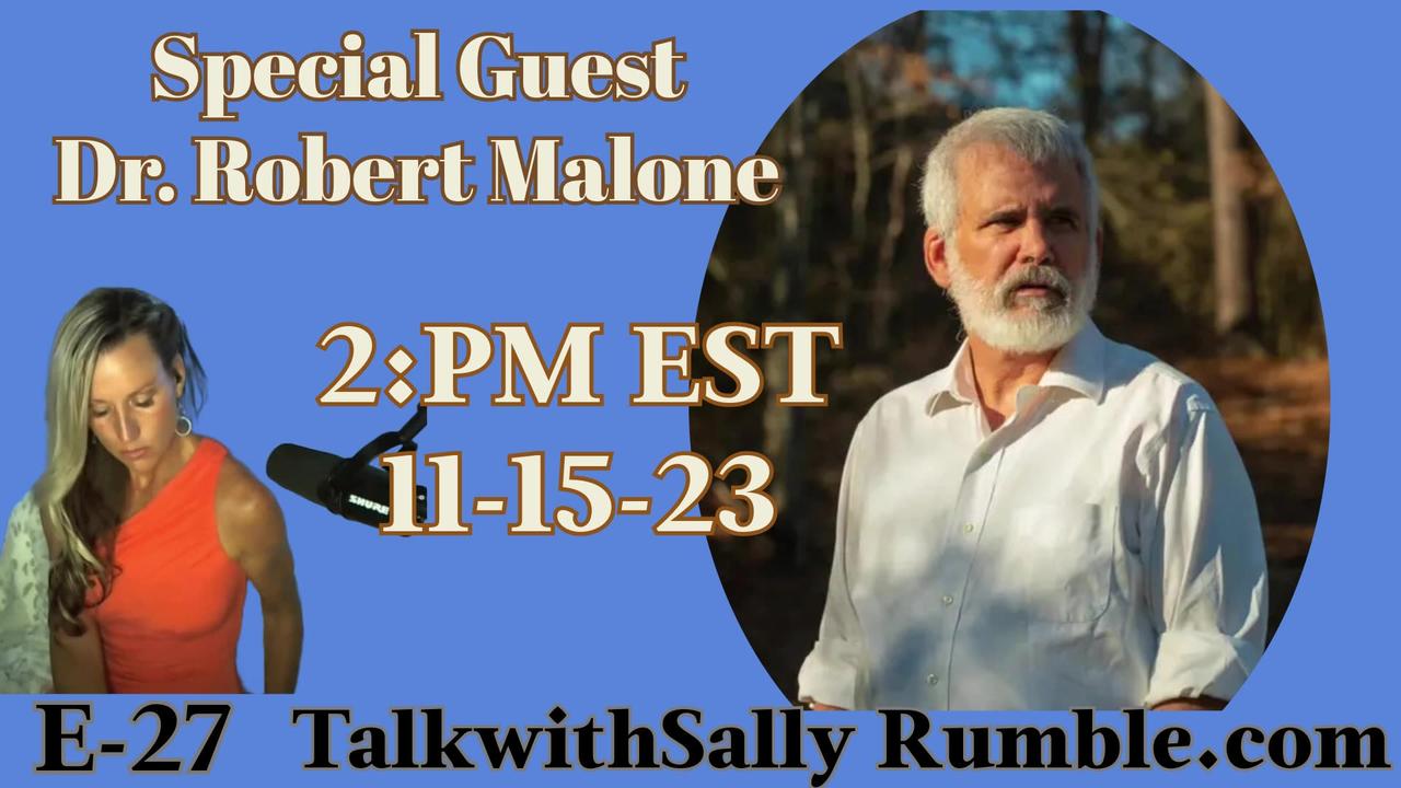 Special Guest Dr. Robert Malone.  E-27 11-15-23