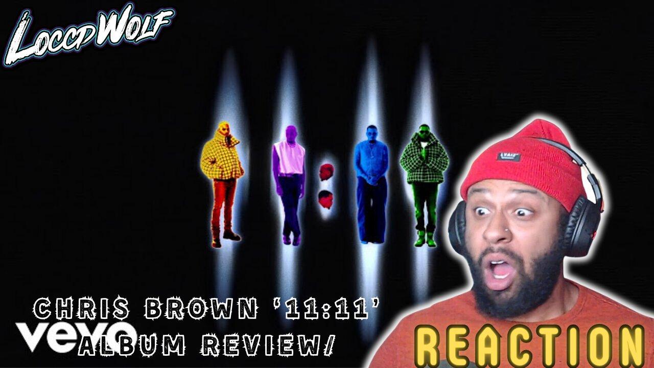 Chris Brown - 11:11 Album Review/Reaction