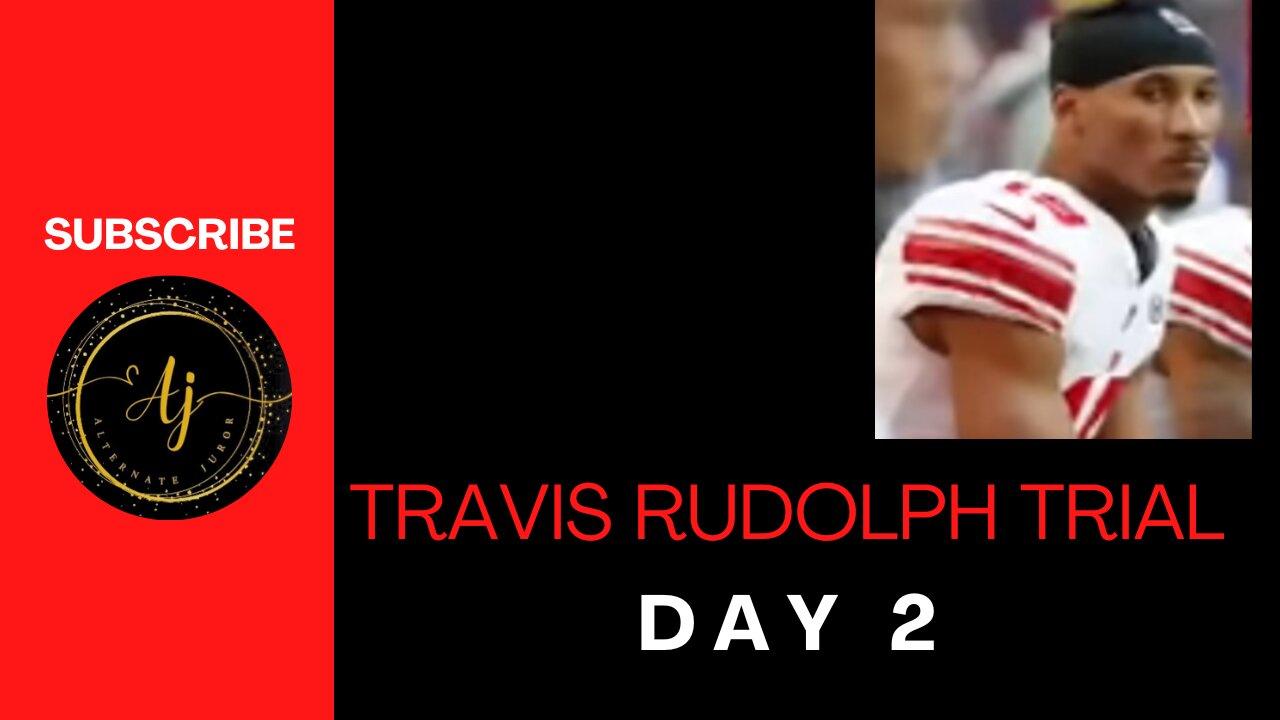 Travis Rudolph Trial Day 2