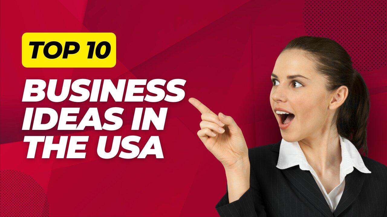 Top 10 Business Ideas in The USA