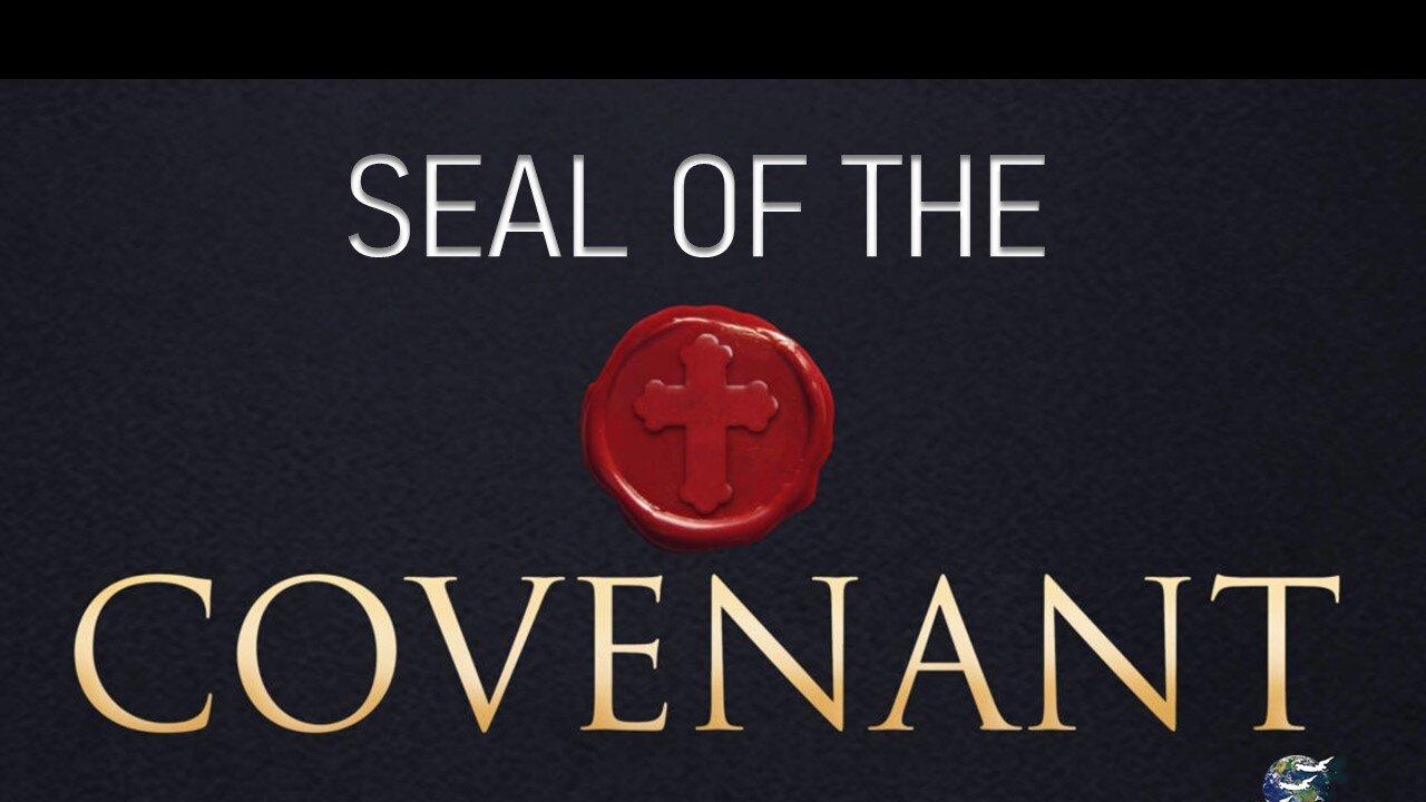 Seal of the Covenant One News Page VIDEO