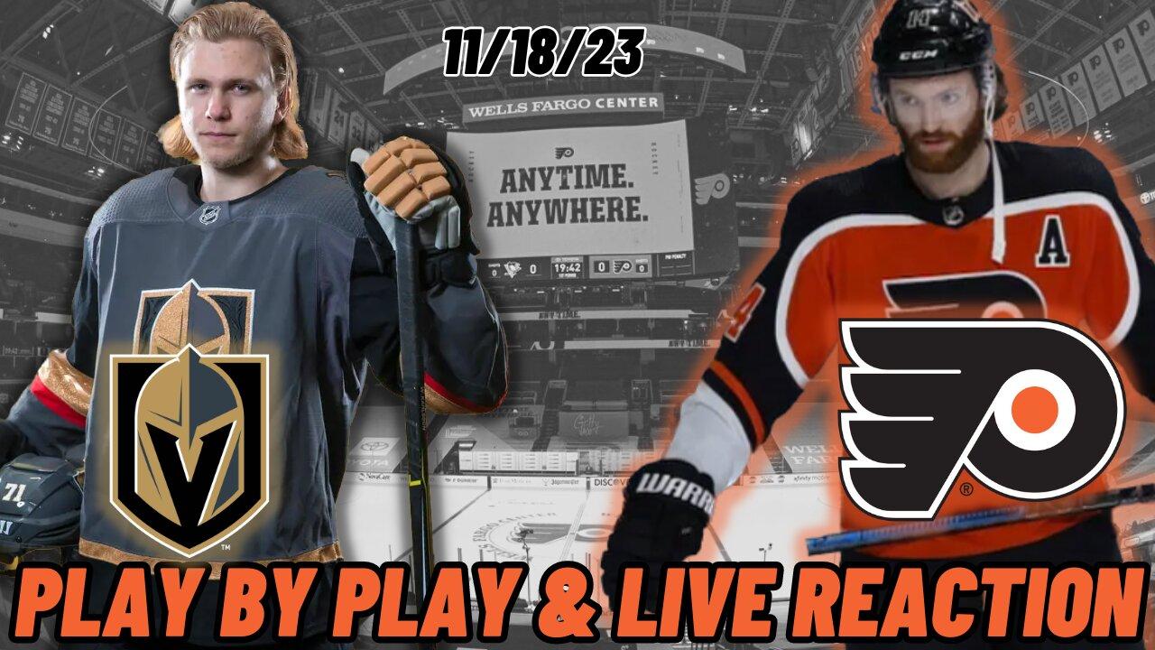 Vegas Golden Knights vs Philadelphia Flyers Live Reaction | Play by Play | Flyers vs Golden Knights