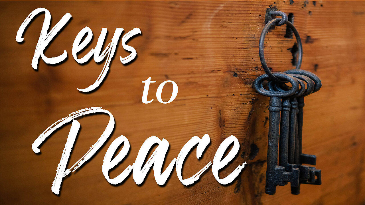 Keys to peace - Sunday Morning Service - November 19, 2023