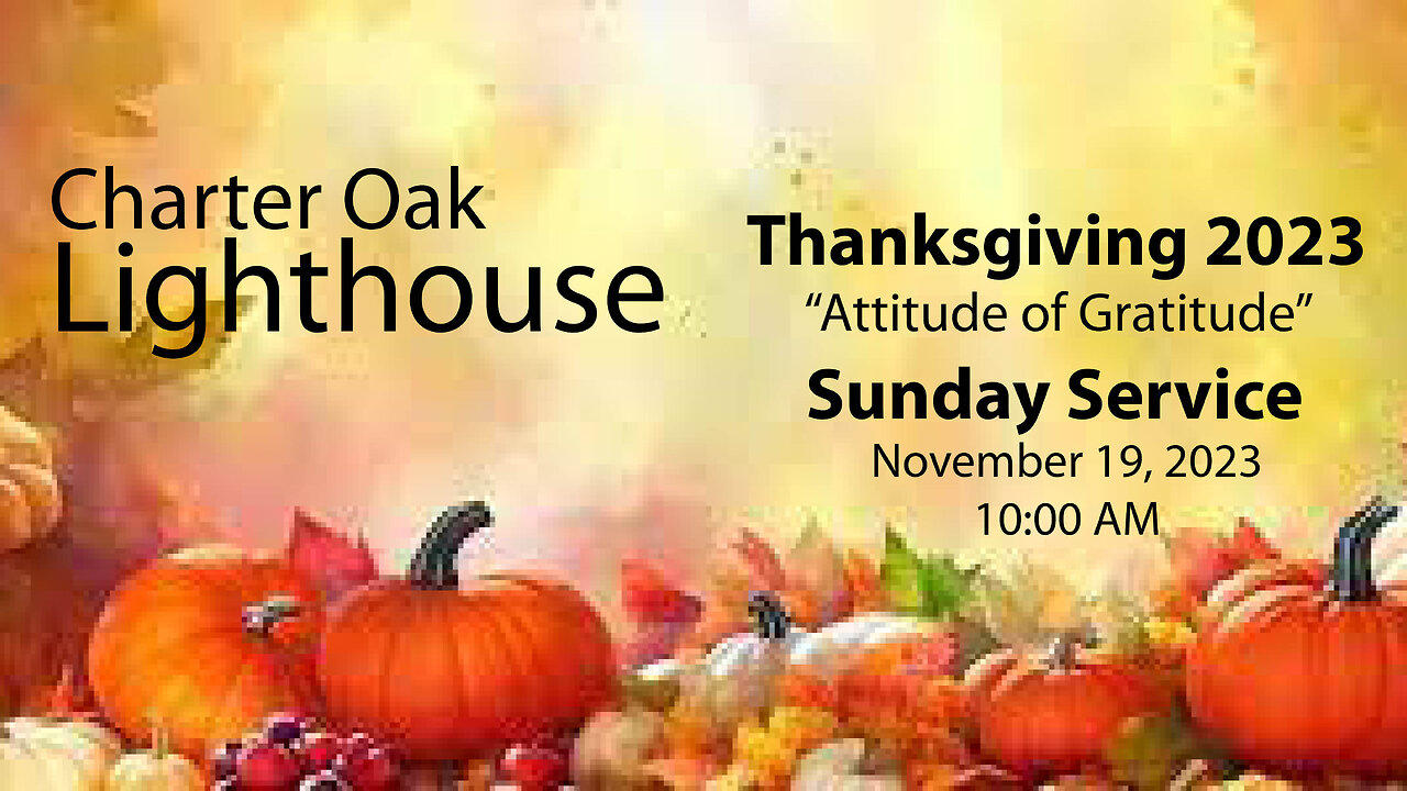 Church Service - Sunday, November 19, 2023 - Pastor Larry - Thanksgiving 2023