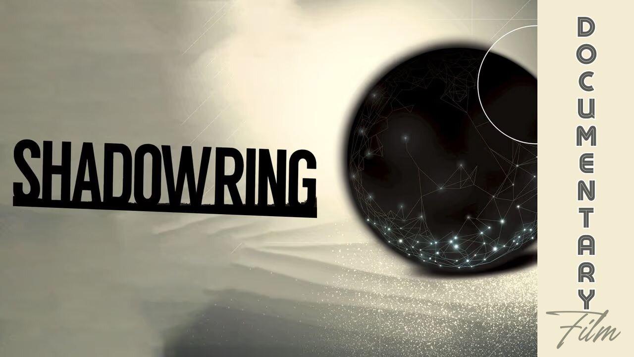 Documentary: Shadowring