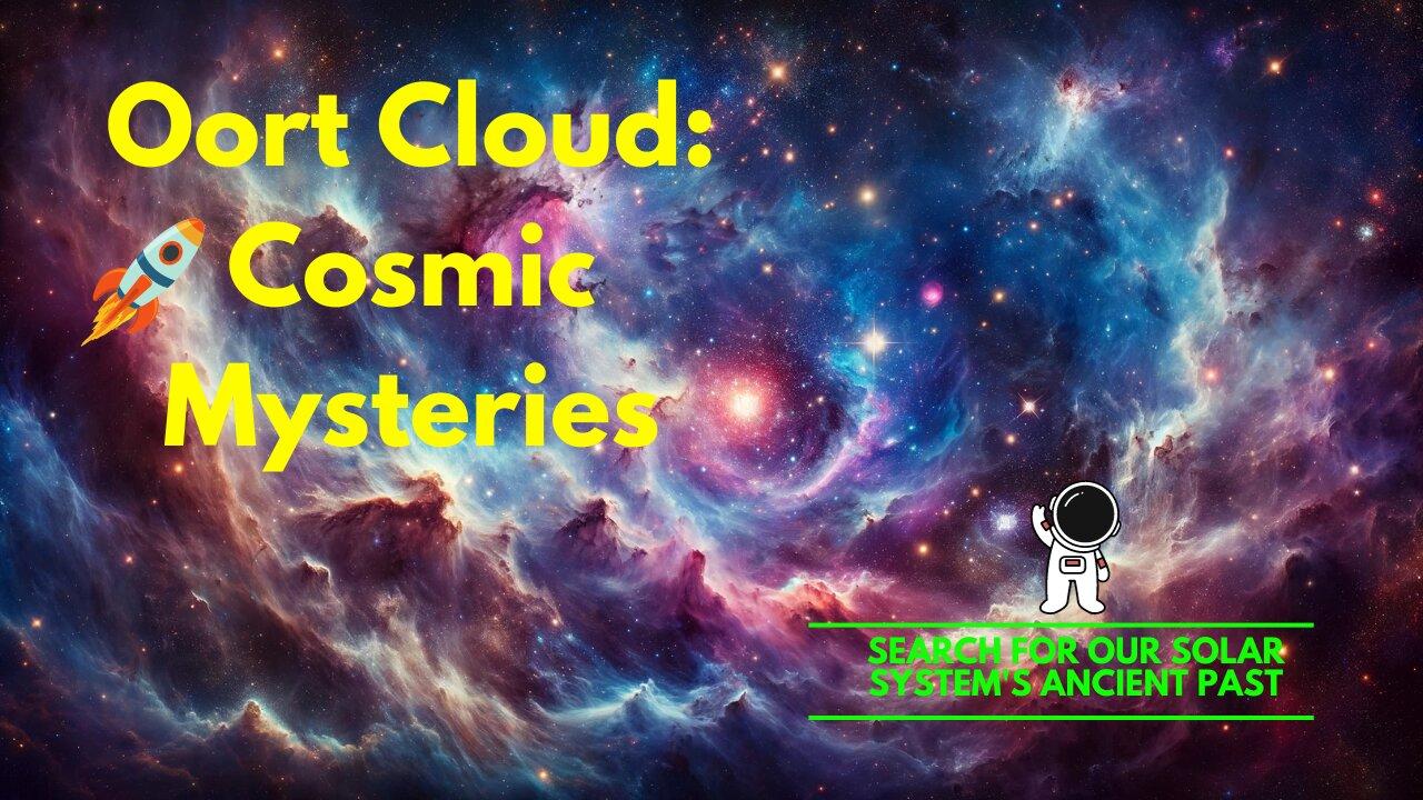 Oort Cloud: Cosmic Mysteries