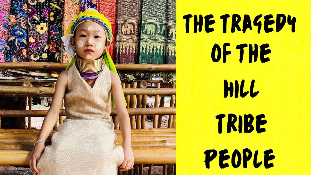 The Tragedy of the Hill Tribe People