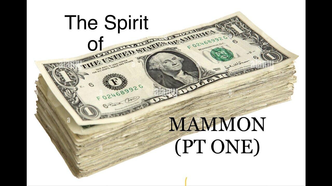 The Spirit of MAMMON (Part One)