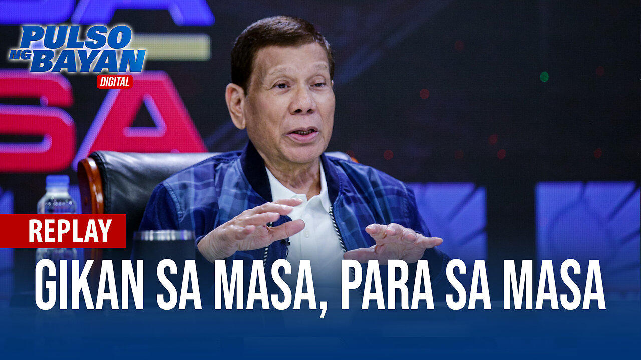 REPLAY | 'Gikan sa Masa, Para sa Masa' kasama si dating Pang. Rodrigo Roa Duterte