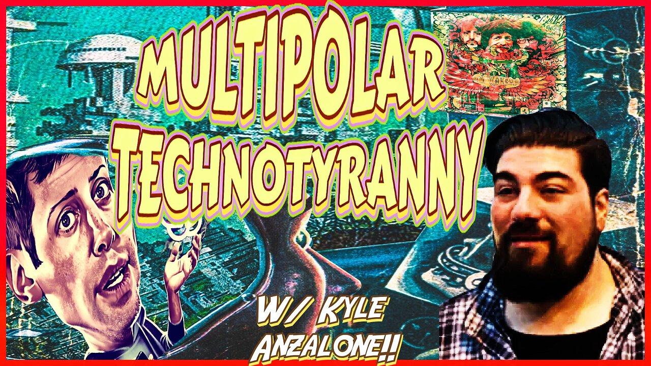 Multipolar Technotyranny w/ Kyle Anzalone! TLAV Tuesday! Aspen Institute Bombshell!