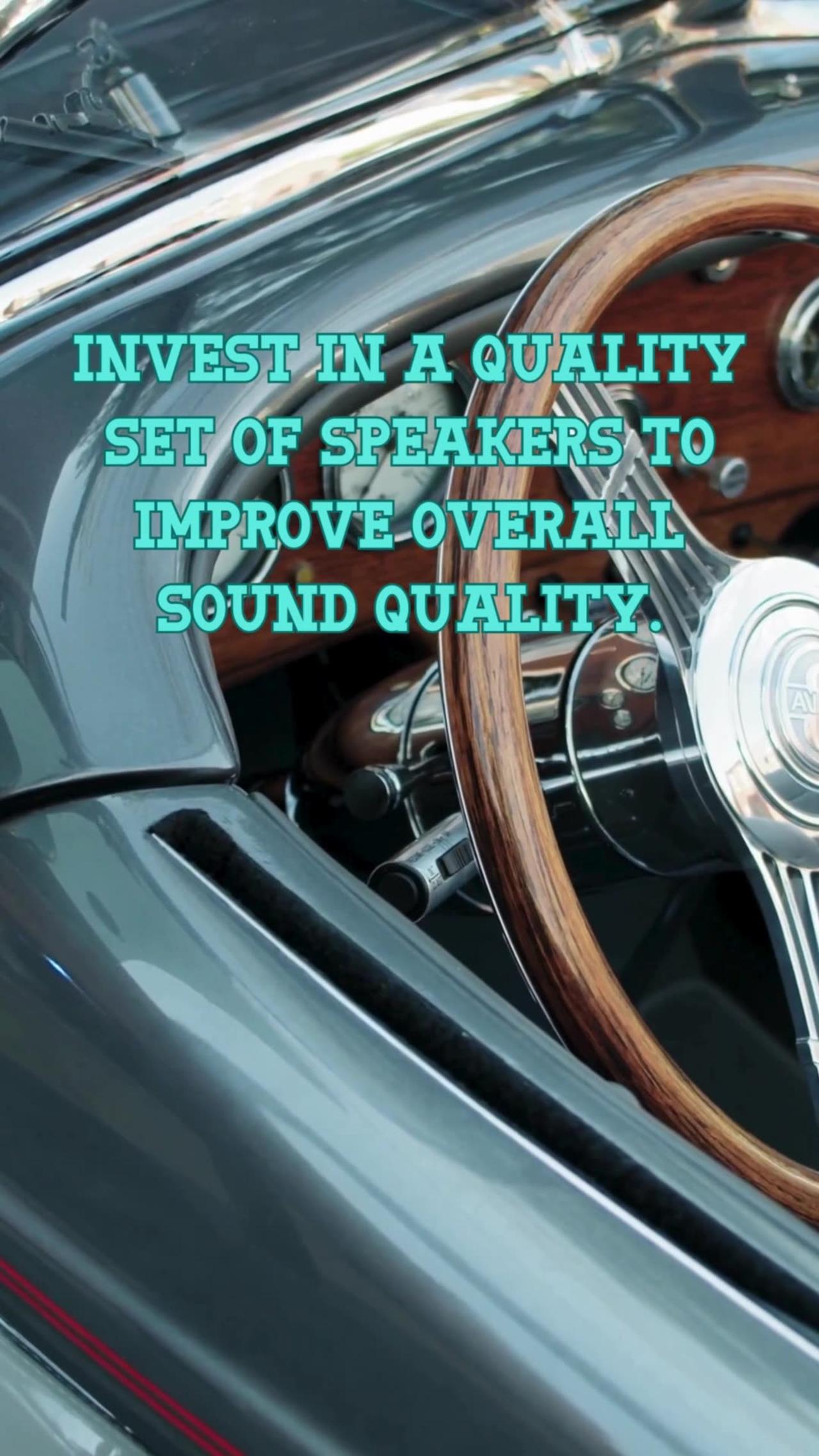 Invest in a quality set of speakers to improve overall sound quality