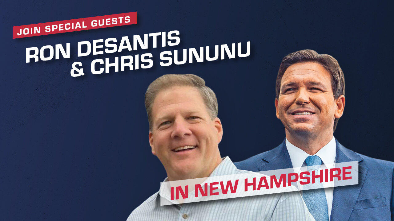 Manchester, NH Town Hall with Special Guests Governor Ron DeSantis and Governor Chris Sununu