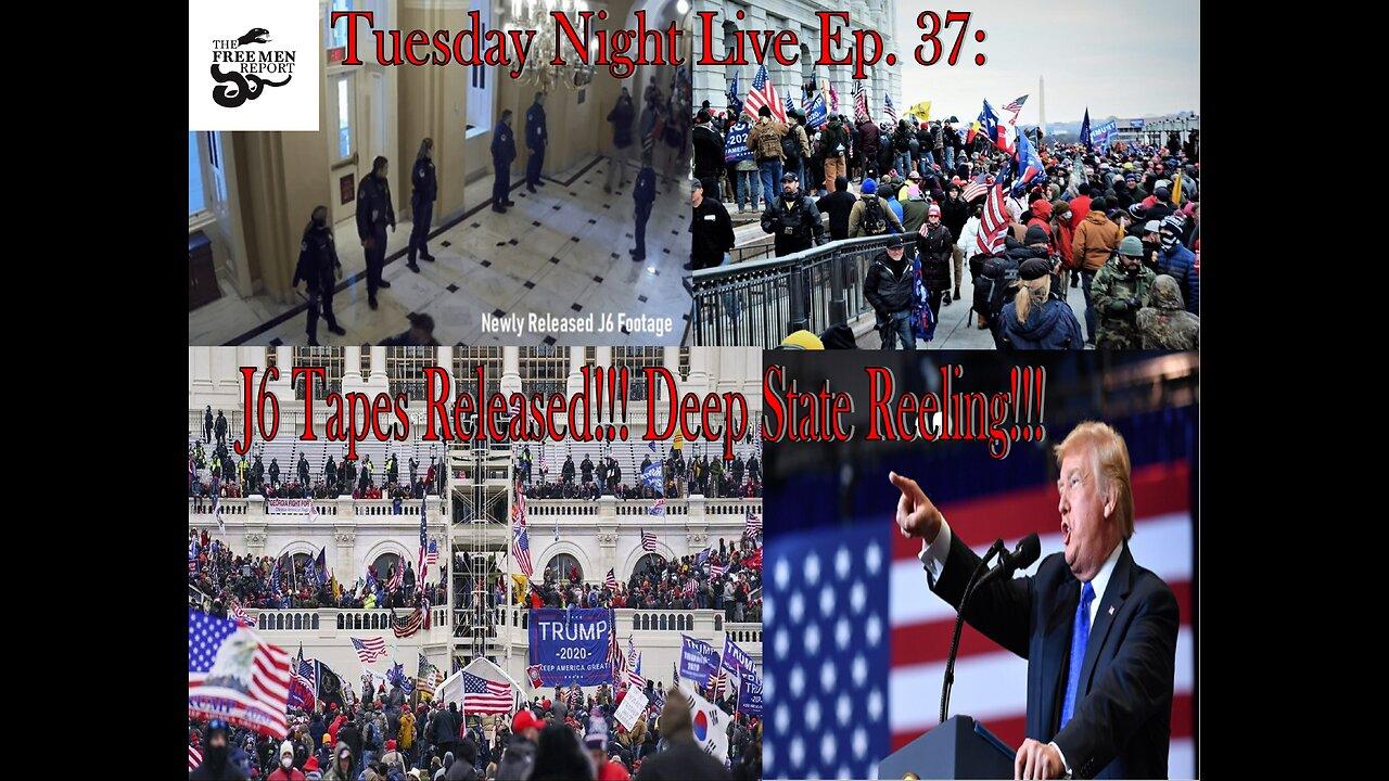 Tuesday Night Live Ep. 37: January 6th Tapes Released!!! Deep State Reeling!!!