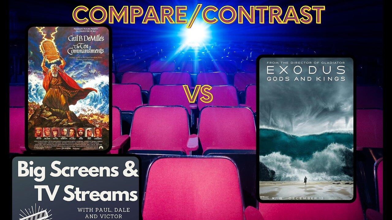 Big Screens & TV Streams - "VS: Ten Commandments (1956) vs. Exodus: Gods and Kings (2014)”