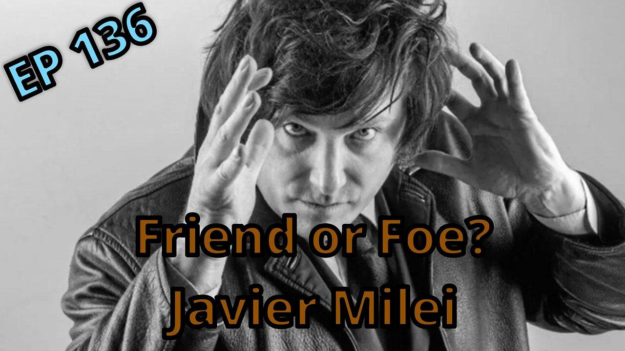 The Election of Javier Milei with Chris Baker (EP 136)