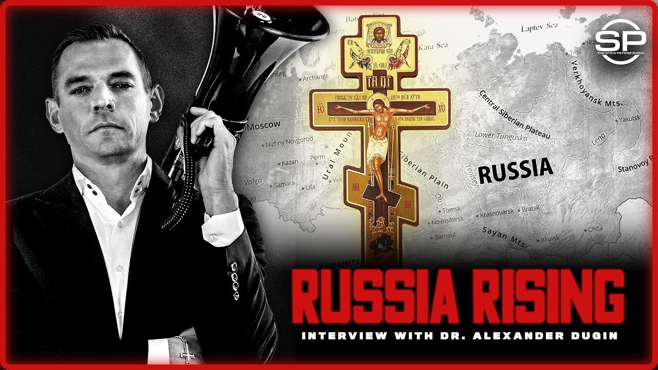 LIVE @ 6PM ET: The Most Dangerous Philosopher in the World: EXCLUSIVE with Russia’s Chief Ideological Mastermind