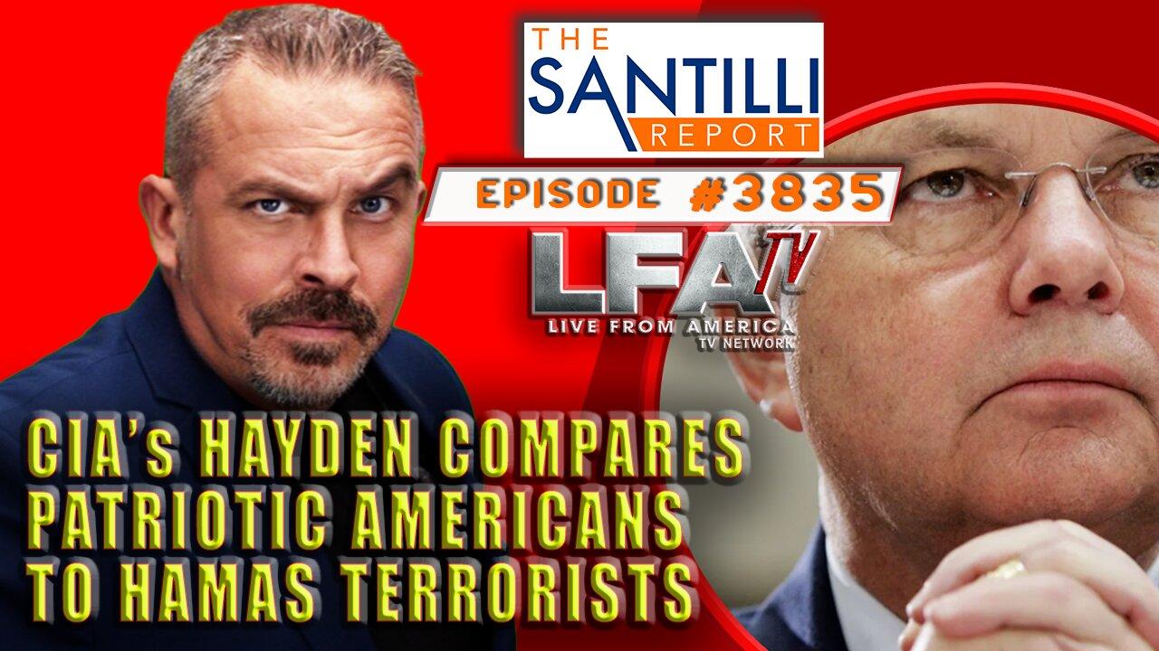 CIA’s HAYDEN COMPARES PATRIOTIC AMERICANS TO HAMAS TERRORISTS | The Santilli Report 11.24.23 4pm