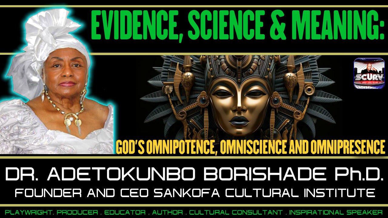 EVIDENCE, SCIENCE & MEANING: GOD’S OMNIPOTENCE, OMNISCIENCE AND OMNIPRESENCE