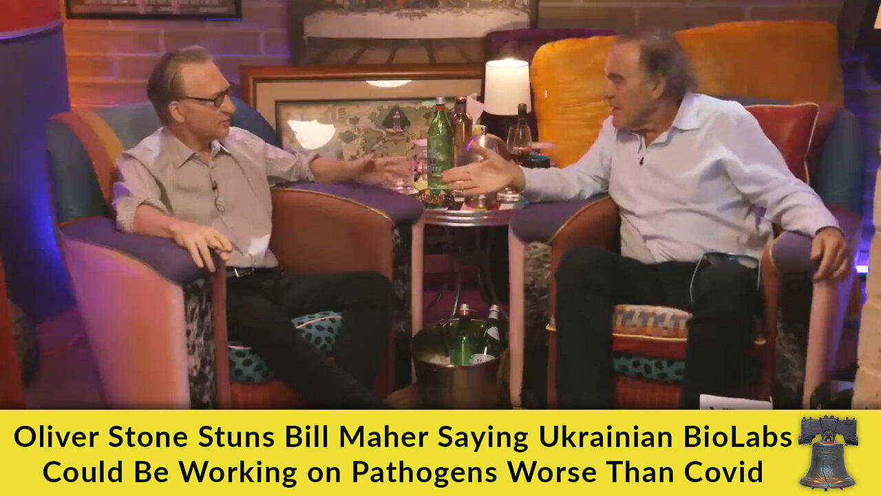 Oliver Stone Stuns Bill Maher Saying Ukrainian BioLab Could Be Working on Pathogens Worse Than Covid