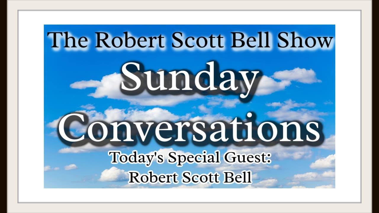 The RSB Show 11-26-23 - A Unique Sunday Conversation – Super Don interviews Robert Scott Bell!