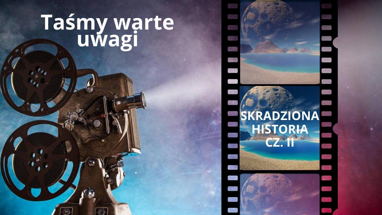 Taśmy warte uwagi | Skradziona historia - cz. II  | DREAMTIME - STOLENHISTORY.NET | EWARANON POLSKA