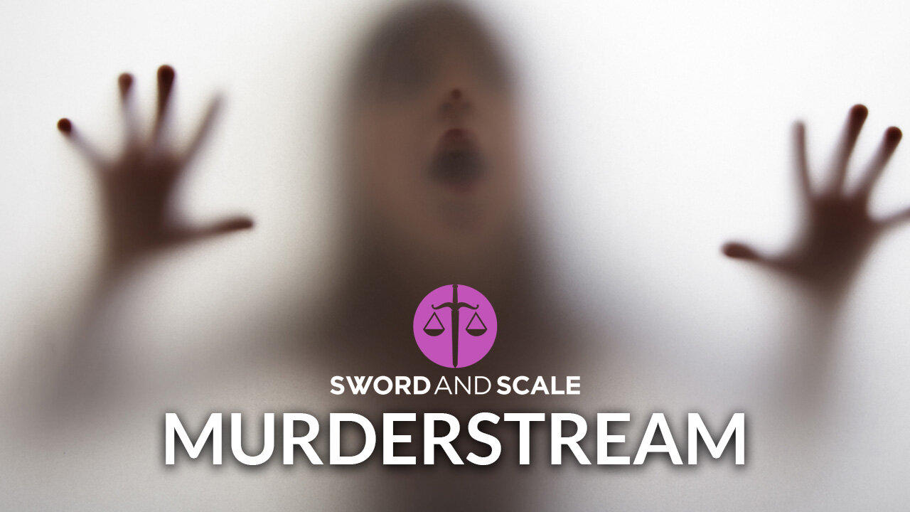 SWORD AND SCALE 24/7 MURDERSTREAM!!!