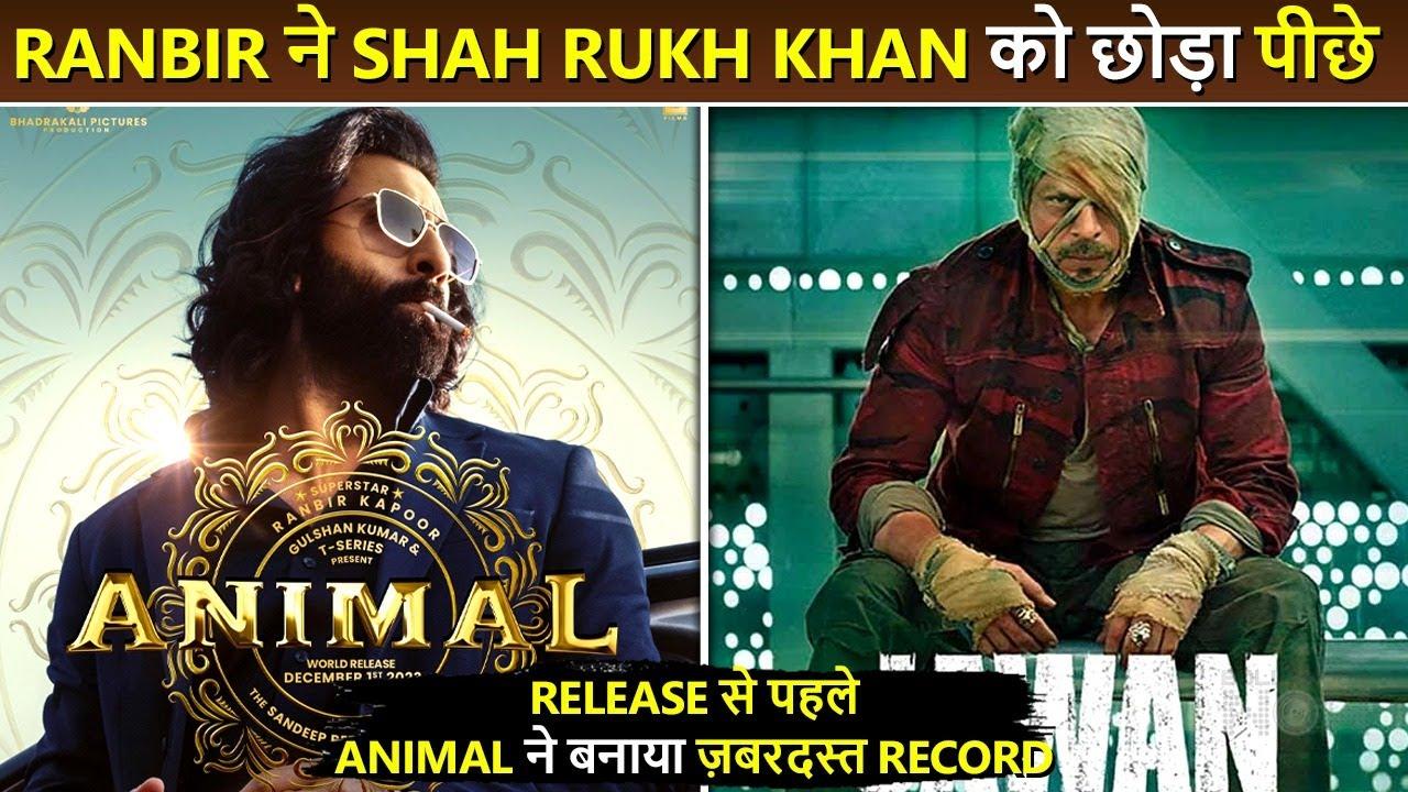 Animal Breaks Record Ranbir Leaves Behind Shahrukh Shocking DETAILS