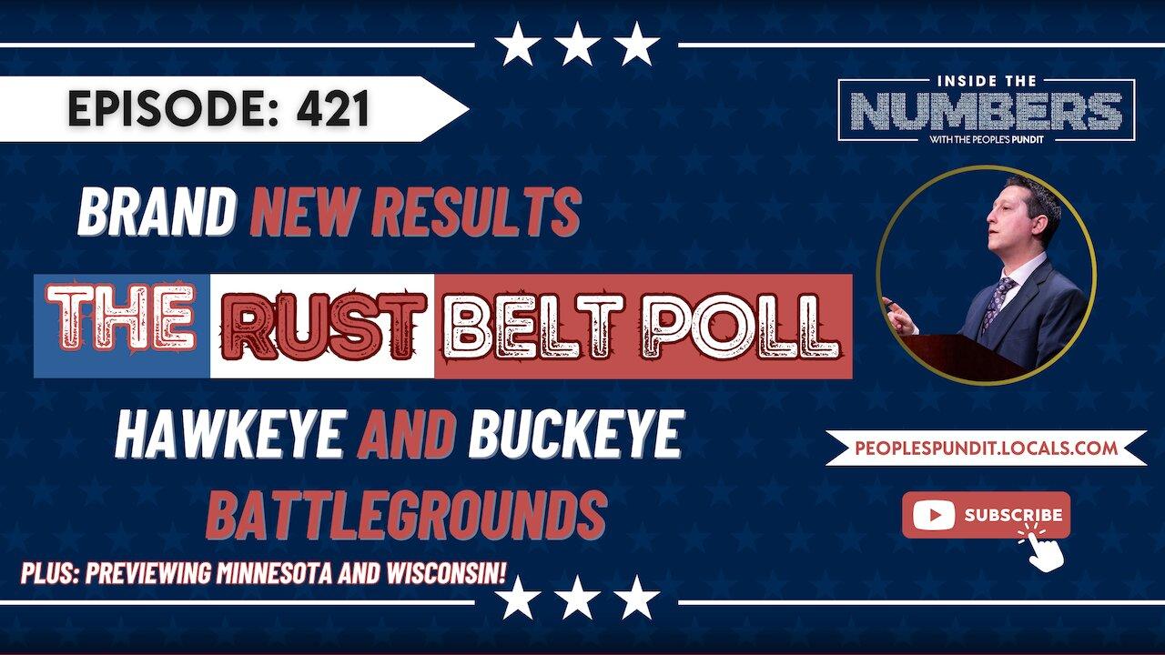 NEW Rust Belt Poll Results, Plus Q&A | Inside The Numbers Ep. 421