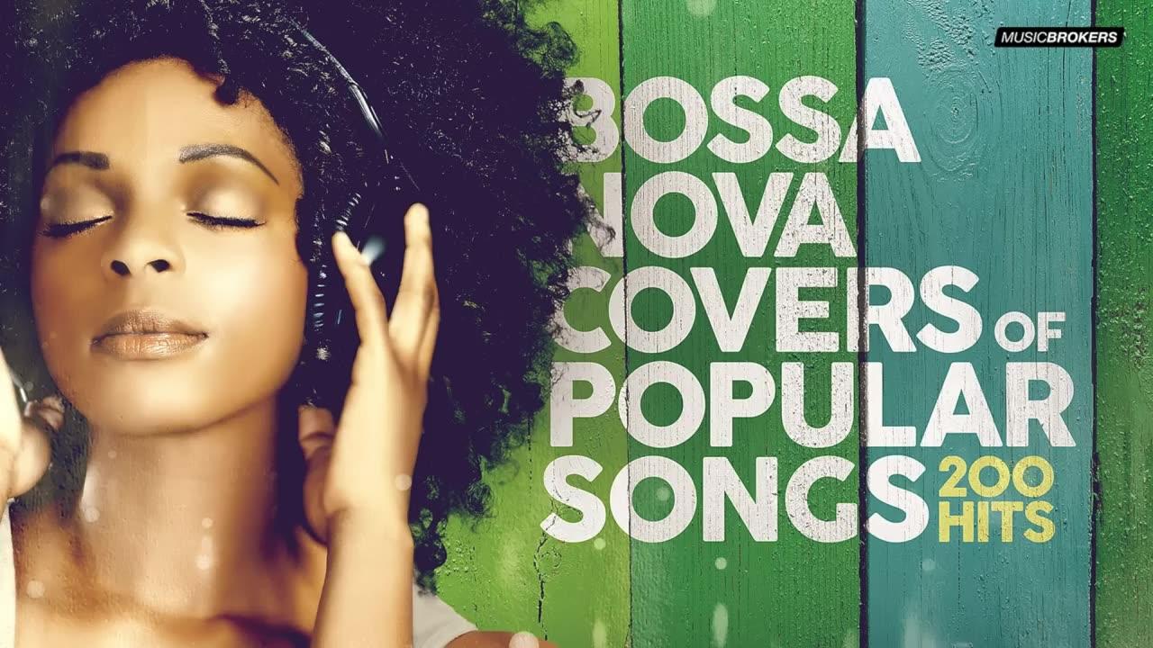 Bossa Nova Covers of Popular Songs 200 Hits - One News Page VIDEO