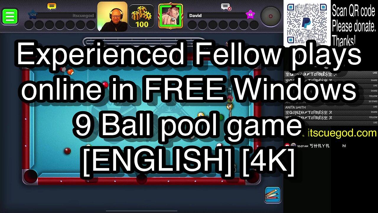 Experienced Fellow plays online in FREE Windows 9 Ball pool game [ENGLISH] [4K] 🎱🎱🎱 8 Ball Pool 🎱🎱🎱