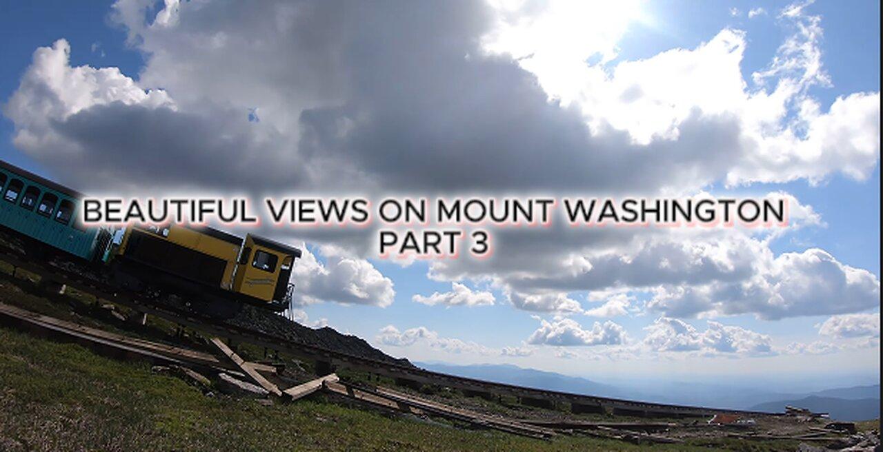 BEAUTIFUL VIEWS ON MOUNT WASHINGTON PART. 3