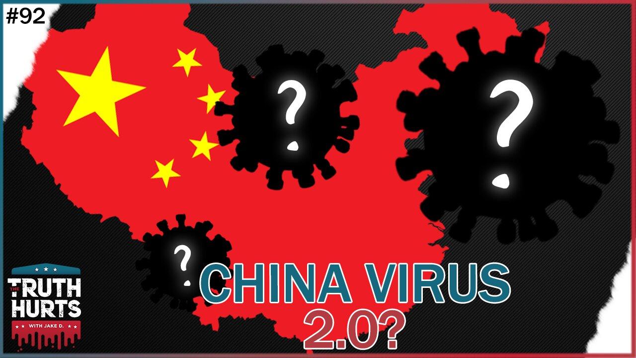 Truth Hurts #92 - China Virus 2.0