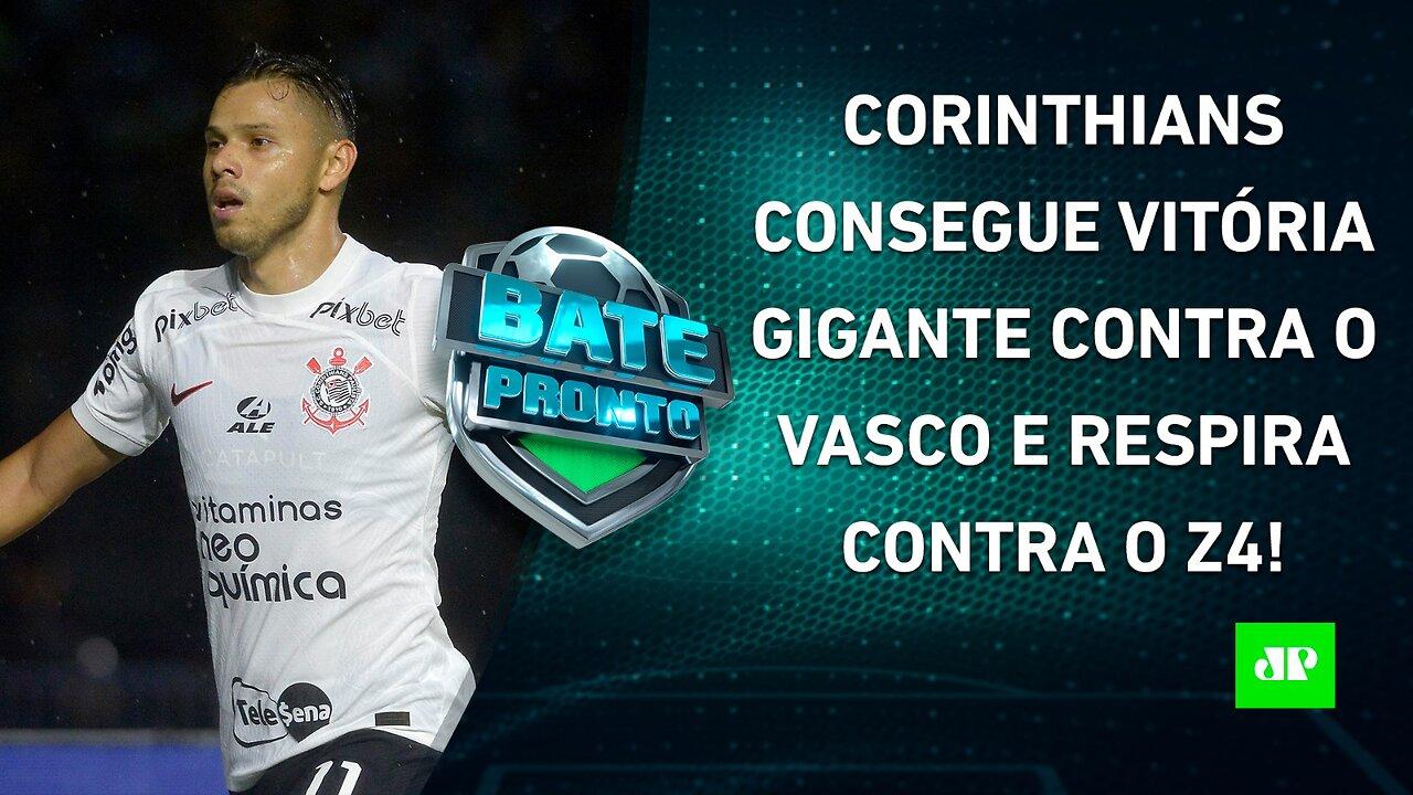 Corinthians VENCE o Vasco e RESPIRA; Flamengo pega o Galo; Líder Palmeiras também JOGA | BATE PRONTO