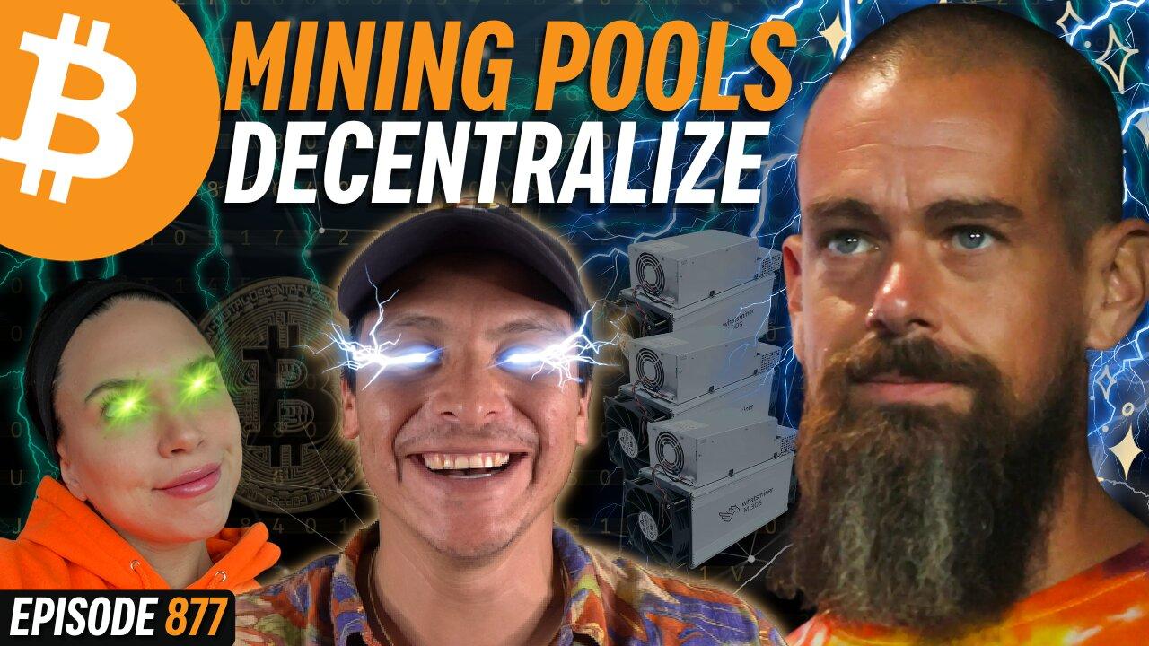 BREAKTHROUGH: Bitcoin Mining is NOW Fully Decentralized | EP 877