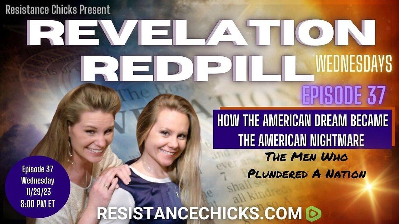 REVELATION REDPILL EP37: How the American Dream Became A Nightmare- Men Who Plundered A Nation