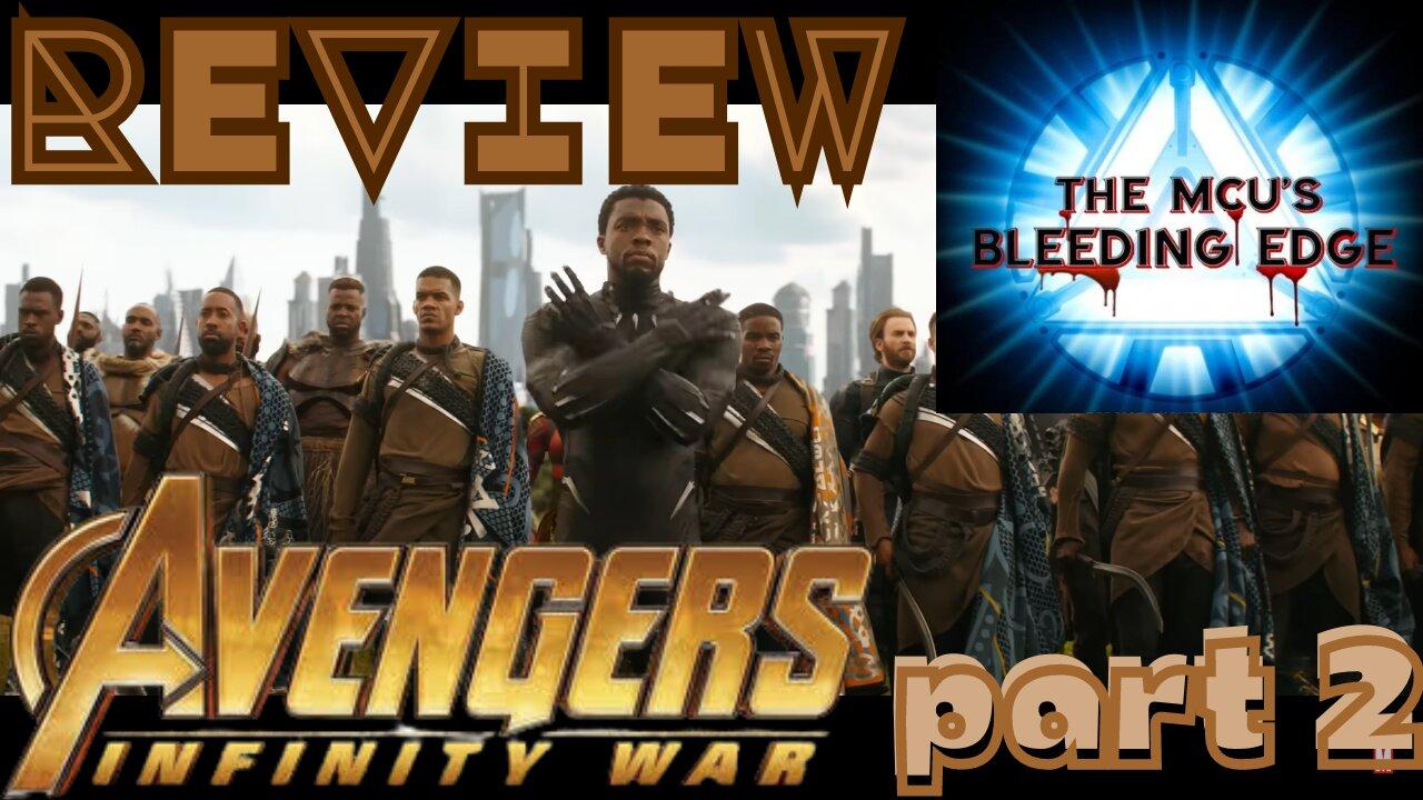 The War Rages On: Uncut Infinity War Review – Part 2 on The MCU'S Bleeding Edge #avengers3review