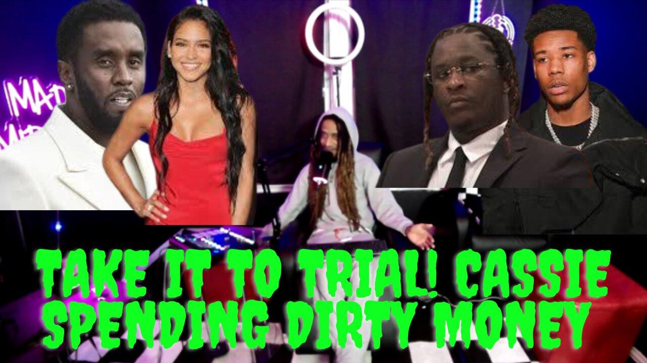 We Made It To Wednesday - Take It To Trial, Cassie is Spending Dirty Money!