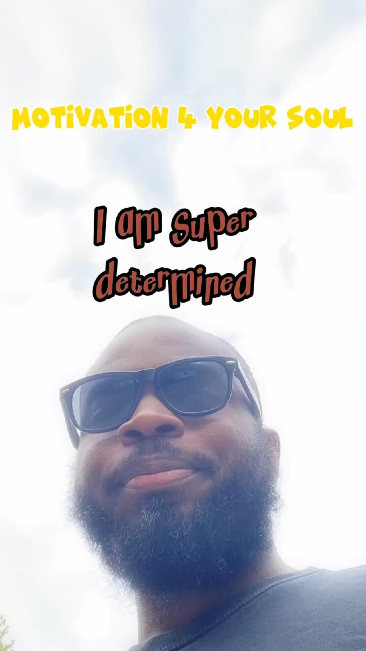 I Am Super Determined #dayodman #motivation #eeyayyahh #motivationalspeaker #positivity