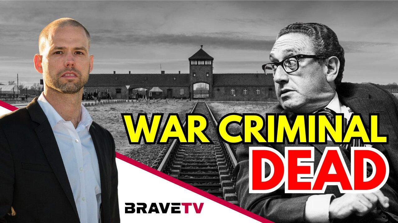 Brave TV - Nov 30, 2023 - BREAKING - Famed New World Order Globalist War Criminal Profiteer Psychopath Henry Kissinger DEAD.