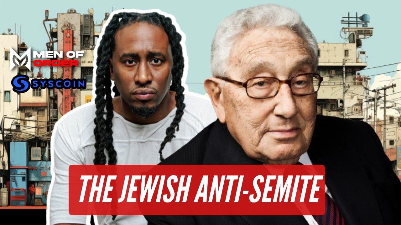 The Jewish Anti-Semite, Henry Kissinger - Grift Report
